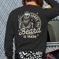 Bearded Dad Daddy Father’s Day Sorry This Beard Is Taken Long Sleeve T-Shirt Back Print