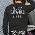 Best Cat Dad Ever For Daddy Father's Day Birthday For Men Long Sleeve T-Shirt Back Print