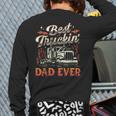 Best Truckin Dad Ever Trucker Truck Driver Father's Day Men Long Sleeve T-Shirt Back Print Best Truckin Dad Ever Trucker Truck Driver Father's Day Men Long Sleeve T-Shirt Back Print