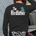 The Bird Father Bird Watching Meme Birder Dad Long Sleeve T-Shirt Back Print