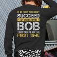 Bob If At First You Don't Succeed Father's Day Bob Dad Long Sleeve T-Shirt Back Print