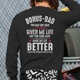 Bonus-Dad May Not Have Given Me Life Made My Life Better Long Sleeve T-Shirt Back Print