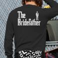 The Bridefather Father Of Bride Dad Wedding Rehearsal Dinner Long Sleeve T-Shirt Back Print