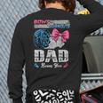 Burnouts Or Bows Your Dad Loves You Gender Reveal Long Sleeve T-Shirt Back Print