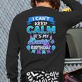 I Cant Keep Calm Its My Daddy Birthday Shirt Bday Long Sleeve T-Shirt Back Print