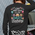 I Can’t Keep Calm It’s My Dad’s Birthday Father's Day Bday Long Sleeve T-Shirt Back Print I Can’t Keep Calm It’s My Dad’s Birthday Father's Day Bday Long Sleeve T-Shirt Back Print