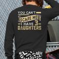 You Can't Scare Me I Have Three Daughters Retro Dad Long Sleeve T-Shirt Back Print