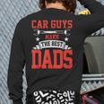 Car Guys Make The Best Dads Garage Mechanic Dad Long Sleeve T-Shirt Back Print