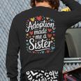 Child Adoption Day Adoptive Dad Adoption Made Me A Sister Long Sleeve T-Shirt Back Print