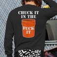 Chuck It In The Fuck It Bucket Meme Sarcastic Garage Dad Long Sleeve T-Shirt Back Print