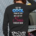 I Get My Cool From My Dad But I Get My Sass From My Mom Long Sleeve T-Shirt Back Print I Get My Cool From My Dad But I Get My Sass From My Mom Long Sleeve T-Shirt Back Print