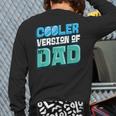 Cooler Version Of My Dad Long Sleeve T-Shirt Back Print Cooler Version Of My Dad Long Sleeve T-Shirt Back Print