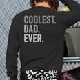 Coolest Dad Ever For Greatest Number 1 Dad Best Father Long Sleeve T-Shirt Back Print