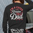 Cuter Version Of Dad Cute Kid Boy Girl Proud New Dad Long Sleeve T-Shirt Back Print