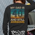 My Dad Is 40 And Still Awesome 40th Birthday Vintage Retro Long Sleeve T-Shirt Back Print