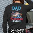 Dad Of The Birthday Cruiser Cruise Birthday Long Sleeve T-Shirt Back Print Dad Of The Birthday Cruiser Cruise Birthday Long Sleeve T-Shirt Back Print