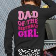 Dad Of The Birthday Girl Party Girls Daddy Birthday Party Long Sleeve T-Shirt Back Print