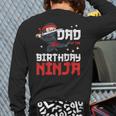 Dad Of The Birthday Ninja Daddy Party Best Father Boy Pop Long Sleeve T-Shirt Back Print