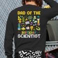 Dad Of The Birthday Scientist Matching Science Birthday Long Sleeve T-Shirt Back Print