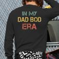 In My Dad BOD Era Dad BOD Retro Vintage Father's Day Long Sleeve T-Shirt Back Print
