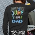 Dad Daddy Jump Squad Birthday Boy Trampoline Jumper Bday Long Sleeve T-Shirt Back Print Dad Daddy Jump Squad Birthday Boy Trampoline Jumper Bday Long Sleeve T-Shirt Back Print