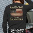 Dad From Daughter Awesome Like My Daughters Long Sleeve T-Shirt Back Print