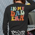 In My Dad Era Groovy Papa Daddy Fathers Day For Men Long Sleeve T-Shirt Back Print