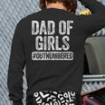 Dad Of Girls Outnumbered Shirt Men Daddy Fathers Day Long Sleeve T-Shirt Back Print