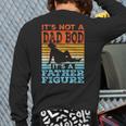 Dad Its Not A Dad BOD Its A Father Figure Graphic Long Sleeve T-Shirt Back Print