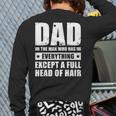 Dad The Man Who Has Everything But Hair Father's Day Long Sleeve T-Shirt Back Print