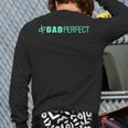 Dad Perfect Fathers Day Long Sleeve T-Shirt Back Print