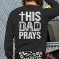 This Dad Pray Religious Vintage Father's Day Christian Daddy Long Sleeve T-Shirt Back Print This Dad Pray Religious Vintage Father's Day Christian Daddy Long Sleeve T-Shirt Back Print