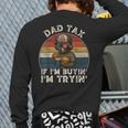 Dad Tax If I'm Buying I'm Trying Dad 4th Of July Men Long Sleeve T-Shirt Back Print