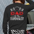 Dad Of The Two Fast Second Birthday Racing Car Family Long Sleeve T-Shirt Back Print