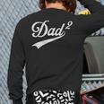 Dad Of Two Promoted For The Second Time Daddy Squared Long Sleeve T-Shirt Back Print Dad Of Two Promoted For The Second Time Daddy Squared Long Sleeve T-Shirt Back Print