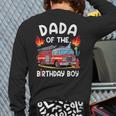 Dada Of The Birthday Boy Fire Truck Firefighter 1St Party Long Sleeve T-Shirt Back Print