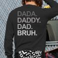Dada Daddy Dad Bruh Husband Dad Father's Day Long Sleeve T-Shirt Back Print