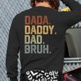 Dada Daddy Dad Bruh Retro Vintage Fathers Day Vintage Long Sleeve T-Shirt Back Print Dada Daddy Dad Bruh Retro Vintage Fathers Day Vintage Long Sleeve T-Shirt Back Print