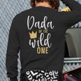 Dada Of The Wild One Shirt 1st Birthday First Thing Dad Tee Long Sleeve T-Shirt Back Print