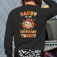 Daddy Of The Birthday Turkey Family 1st Birthday Boy Long Sleeve T-Shirt Back Print