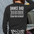 Dance Dad Art For Men Father Dancing Competition Dance Dad Long Sleeve T-Shirt Back Print
