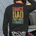 Dance Dad I Don't Dance I Finance Shirt Daddy Fathers Day Long Sleeve T-Shirt Back Print