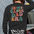 In My Dance Dad Era Long Sleeve T-Shirt Back Print In My Dance Dad Era Long Sleeve T-Shirt Back Print