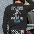 I Dont Do That Keep Calm Things Im a Wrestling Dad Long Sleeve T-Shirt Back Print