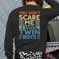 You Don't Scare Me I Have Twin Boys Dad Mom Long Sleeve T-Shirt Back Print