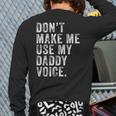 Don't Make Me Use My Daddy Voice Dad Vintage Retro Long Sleeve T-Shirt Back Print Don't Make Me Use My Daddy Voice Dad Vintage Retro Long Sleeve T-Shirt Back Print
