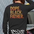 Dope Father African Pride Dad Papa Daddy Fathers Day Long Sleeve T-Shirt Back Print Dope Father African Pride Dad Papa Daddy Fathers Day Long Sleeve T-Shirt Back Print