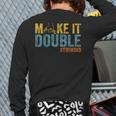Make It A Double Twin Dad New Dad Expecting Twins Long Sleeve T-Shirt Back Print