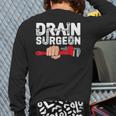 Drain Surgeon Plumber Job Professional Dad Men Long Sleeve T-Shirt Back Print Drain Surgeon Plumber Job Professional Dad Men Long Sleeve T-Shirt Back Print