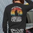 I Never Dreamed I'd Grow Up To Be a Super Sexy Cat Dad Long Sleeve T-Shirt Back Print